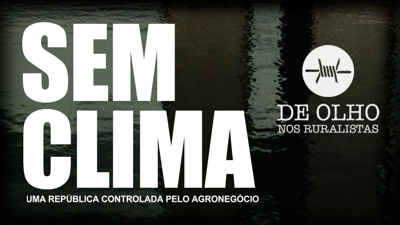 Sem Clima -  Uma República Controlada pelo Agronegócio