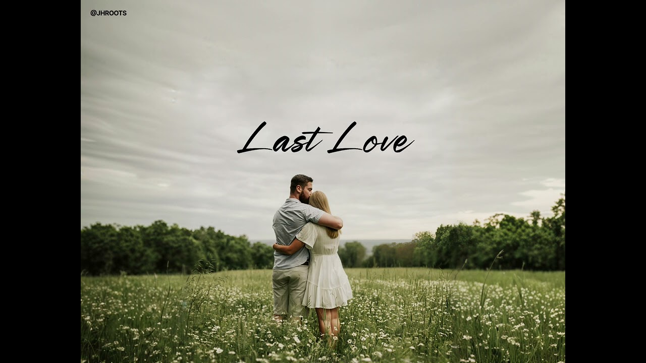 Last Love - JHROOTS | New Hindi Sad Song
