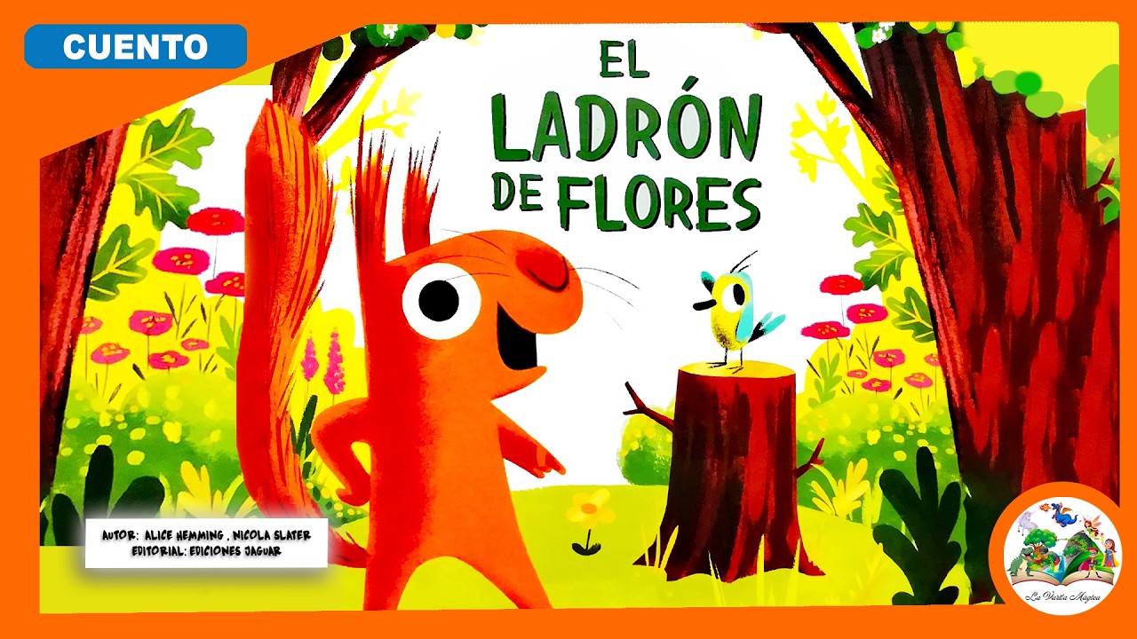 🌸 El ladr&oacute;n de FLORES 🌸 | Cuento primavera Infantil y de Naturaleza en espa&ntilde;ol