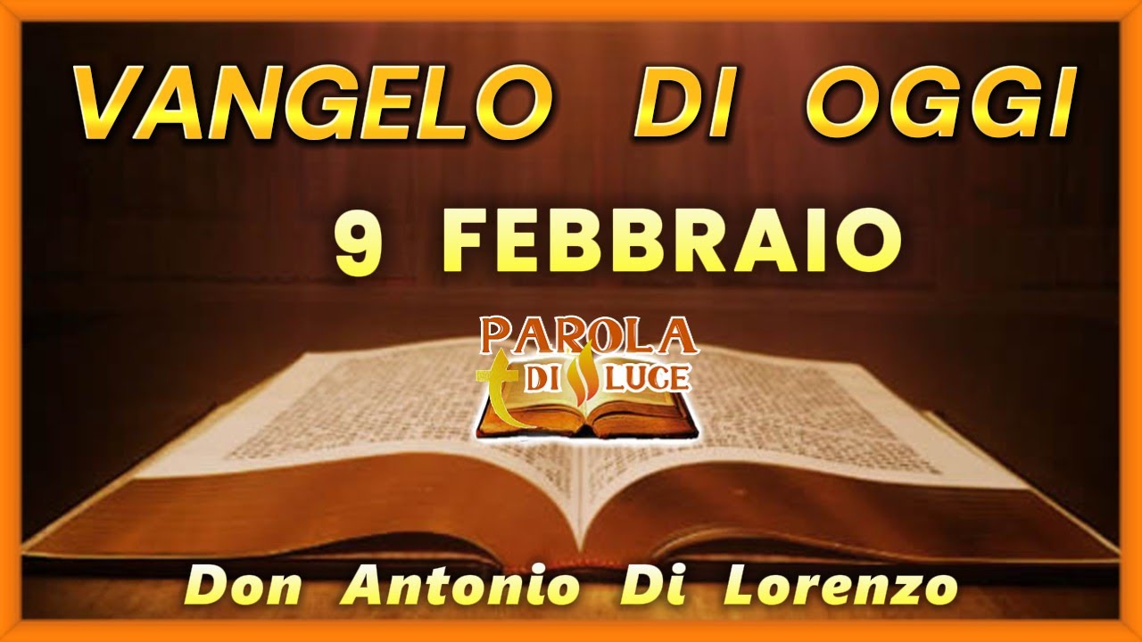 09/02/2026 🙏VANGELO di OGGI con Don Antonio Di Lorenzo