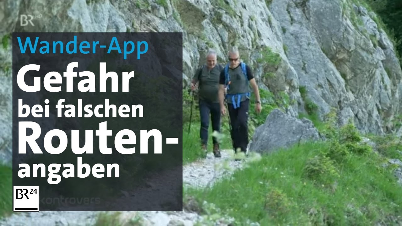 Wander-App: Gefährliche Routenplanung im Netz | Kontrovers | BR24