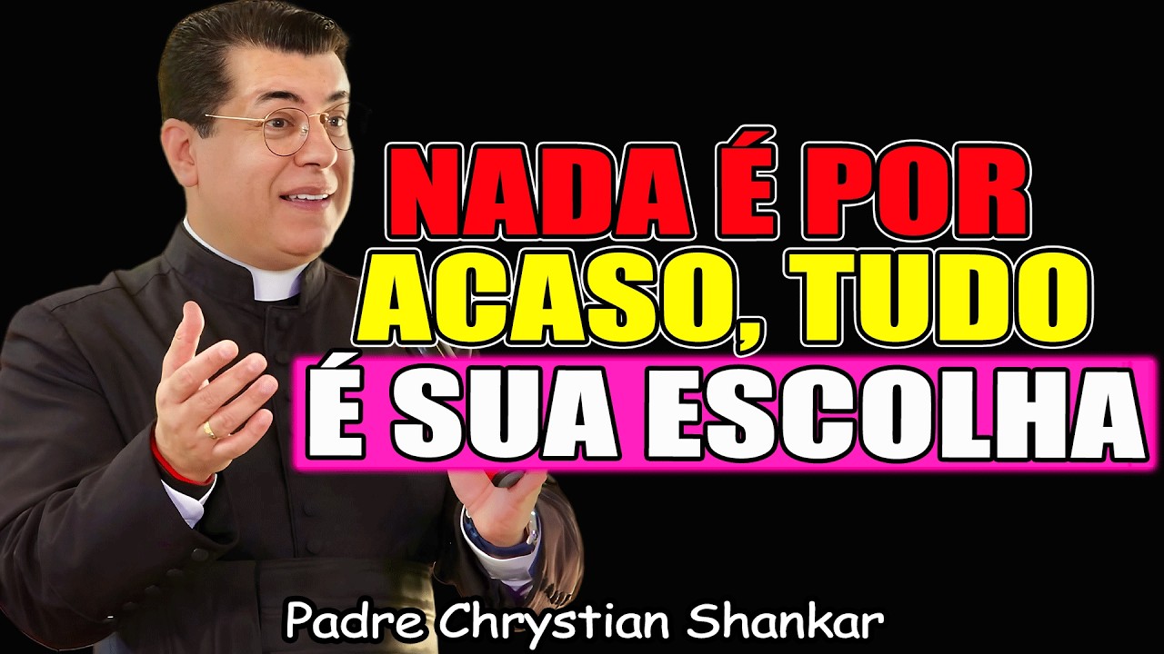Como Fazer A Opção Certa Para Não Sofrer! - Padre Chrystian Shankar 2026