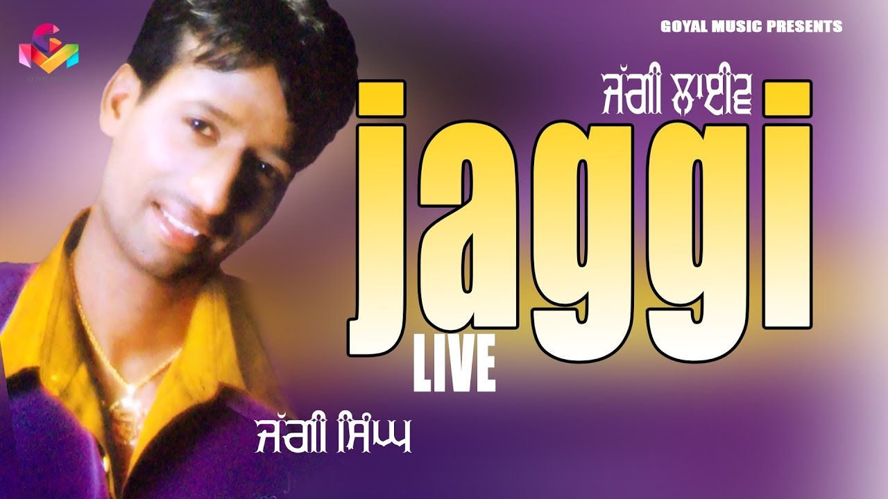 Jaggi Singh |  Jaggi Live |  Goyal Music