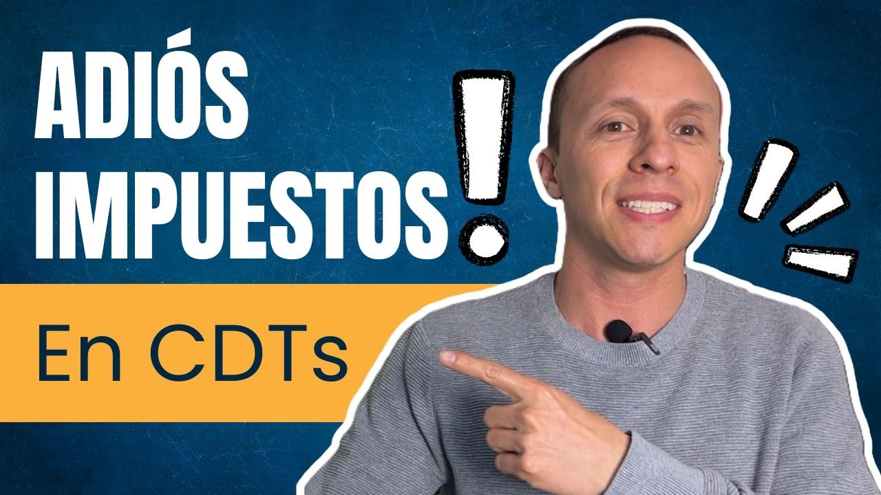 C&oacute;mo pagar menos impuestos al invertir en CDTs