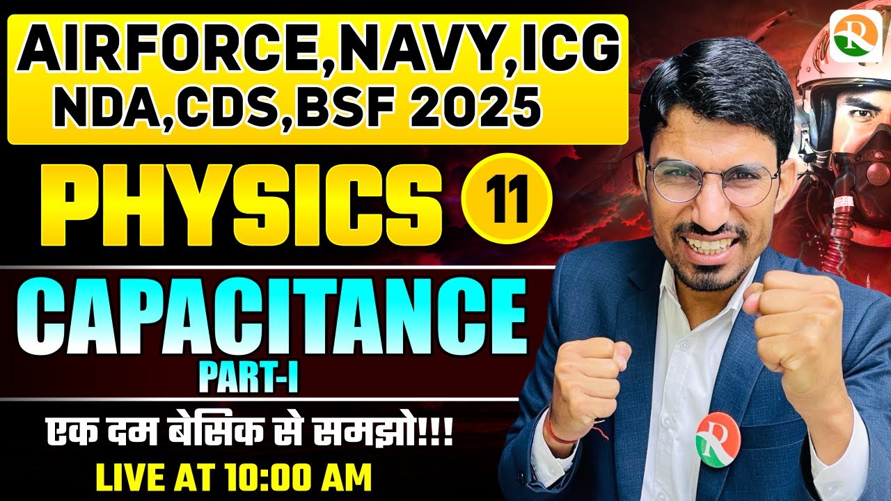 VIRAT Batch 2.O / Capacitance # 1 / Physics for Airforce, Navy, ICG, NDA, CDS, BSF