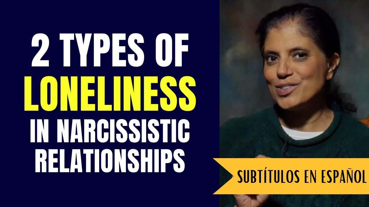 Overcoming the 2 types of loneliness that result from a narcissistic relationship