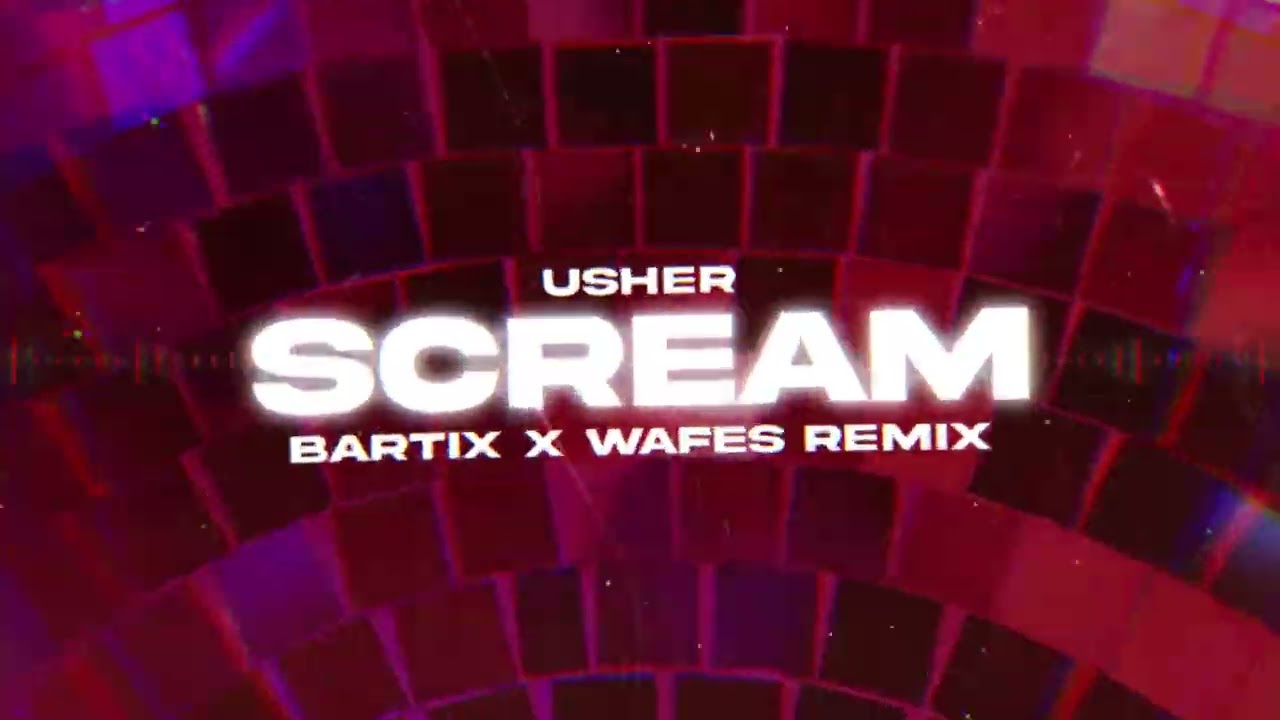Usher - Scream (BARTIX x WAFES Remix) 2025