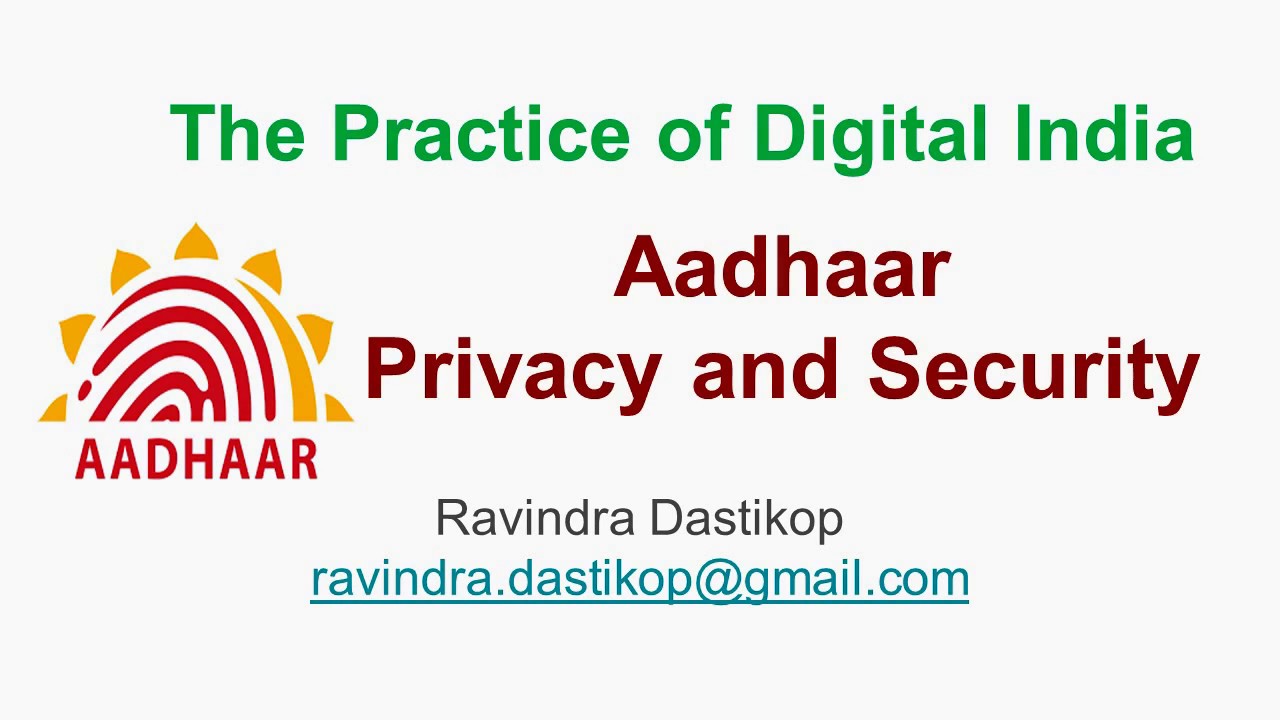 2018 . Aadhaar: Privacy and Security - The Practice of Digital India (T)