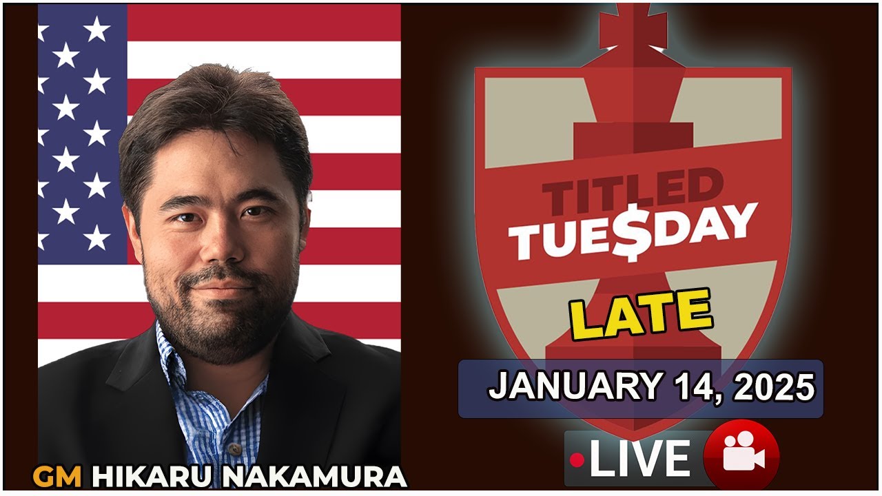 🔴 Hikaru Nakamura | Titled Tuesday Late | January 14, 2025 | chesscom