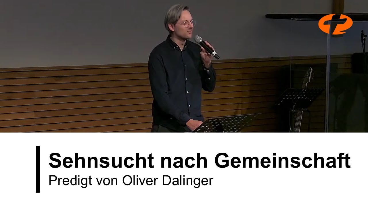 Die Sehnsucht nach Gemeinschaft - Predigt von Oliver Dalinger