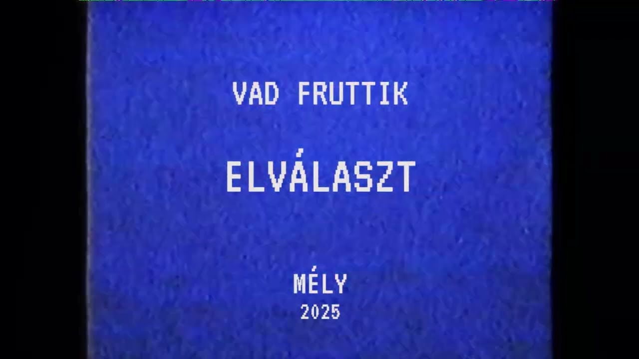 Vad Fruttik - Elv&aacute;laszt // M&Eacute;LY 2025