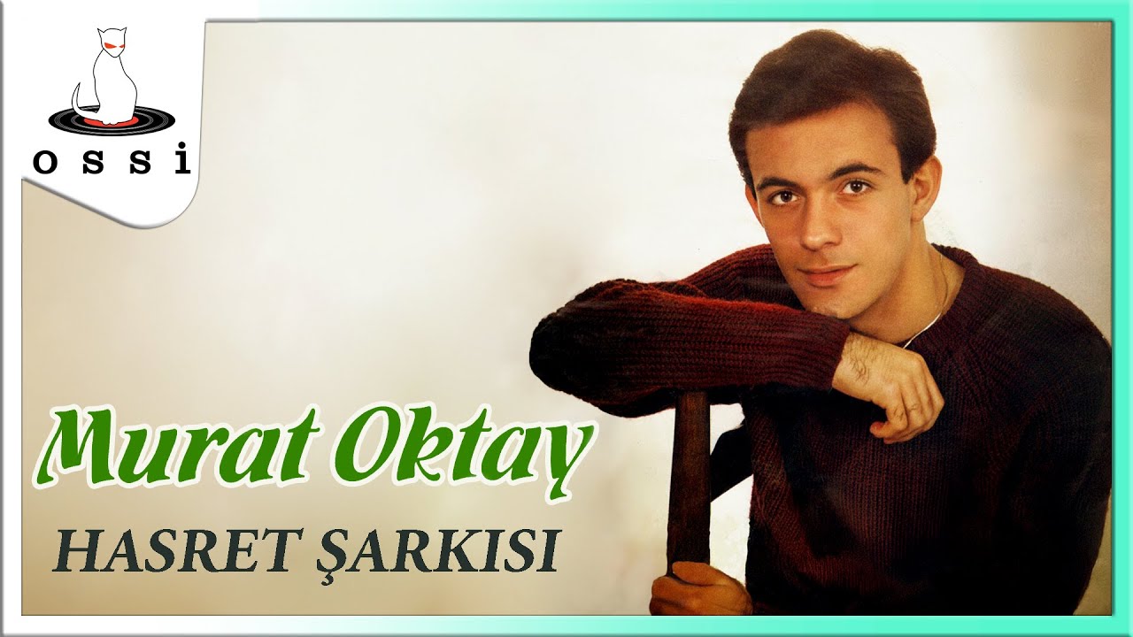 Murat Oktay - Hasret Sarkısı