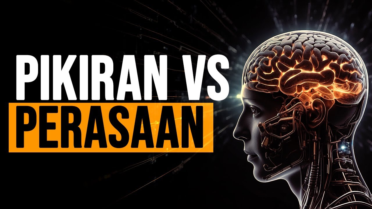 Mana Yang Paling Benar Antara Pikiran Dan Perasaan? - Kekuatan Otak Limbik