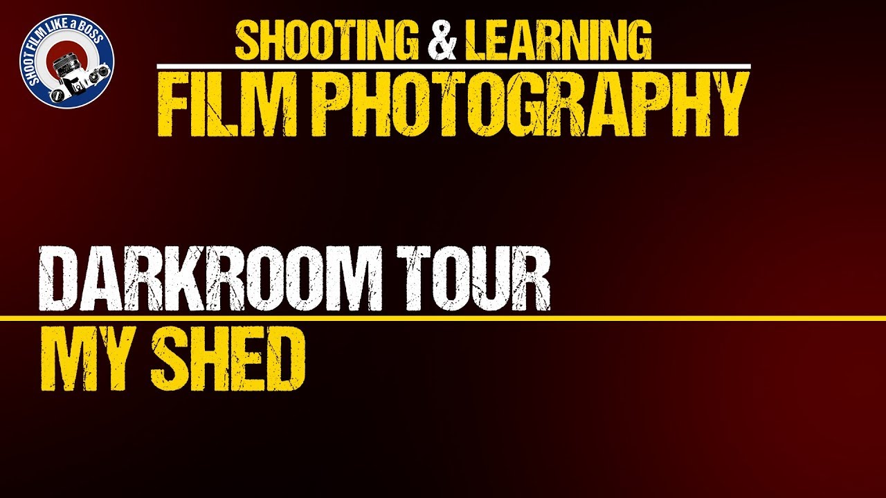 FILM PHOTOGRAPHY DARKROOM - A TOUR OF MY SHED