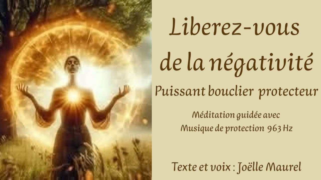 Puissant bouclier de protection pour se libérez des vibrations négatives avec Joëlle Maurel