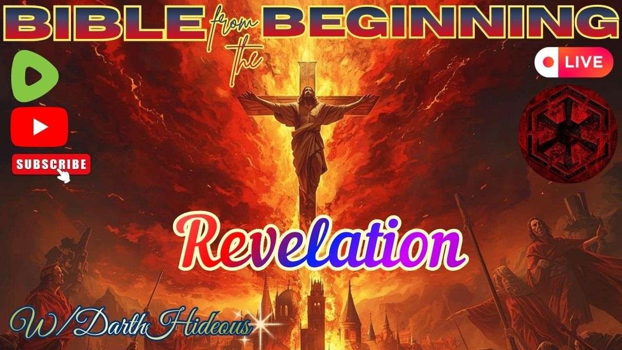 Bible From The Beginning - Revelation - w/ DarthHideous