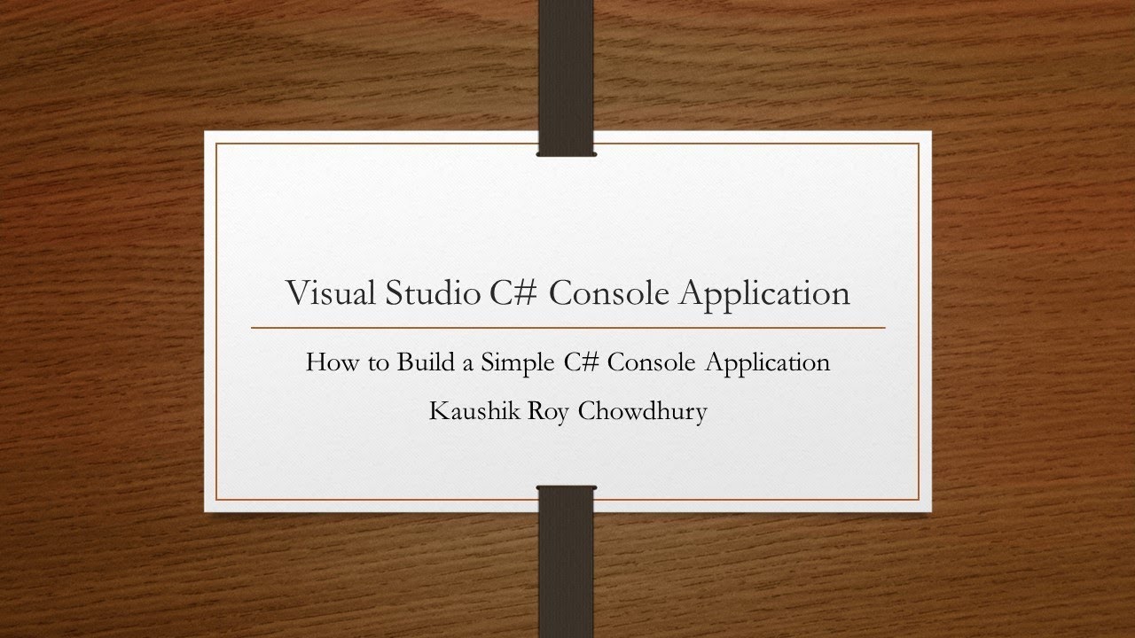 How To Build A Simple Console Application with C# In Visual Studio