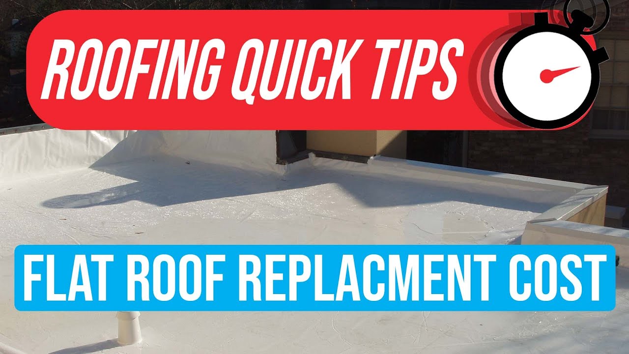 How Much Does It Cost to Replace a Flat Roof? ▬ ROOFING QUICK TIPS