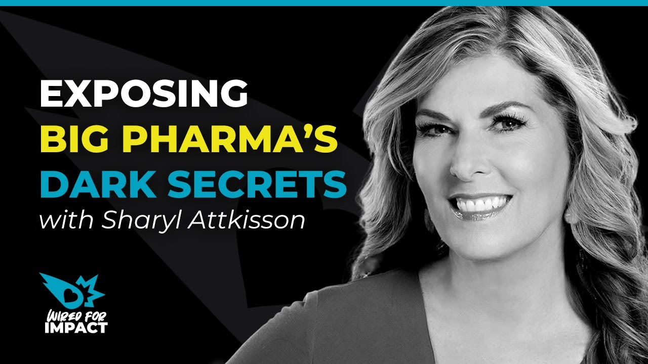Exposing Big Pharma's Dark Secrets with Sharyl Attkisson