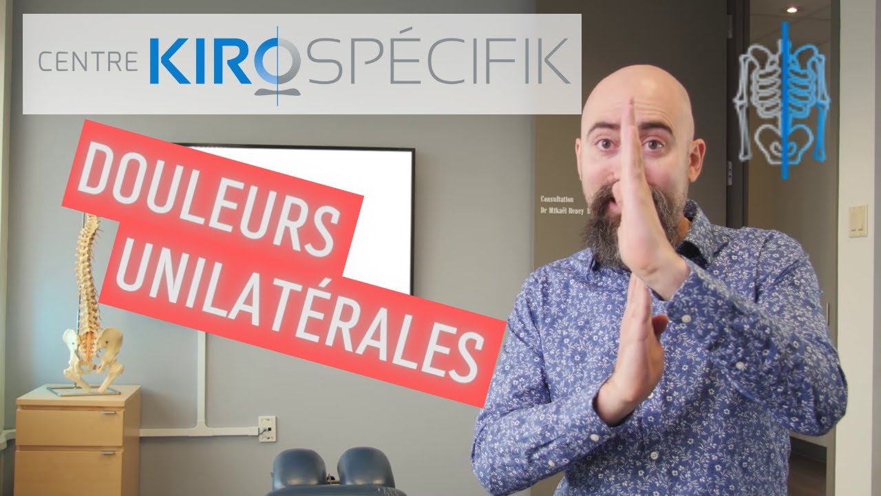 Douleurs unilatérales