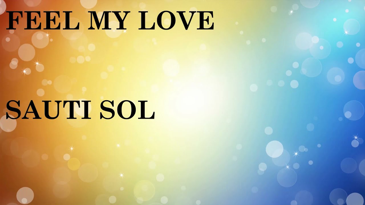 Sauti Sol- Feel My Love(Karaoke Version)