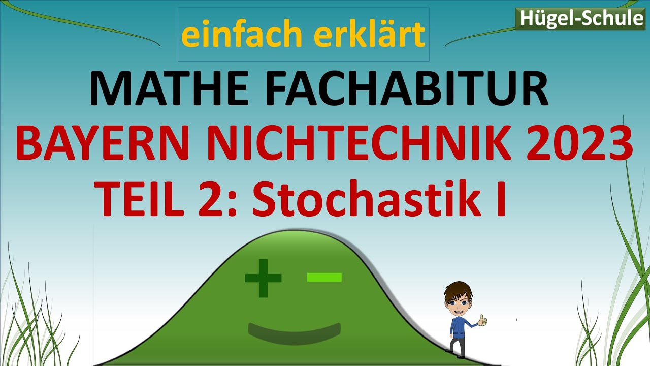 Fachabitur Mathe Bayern 2023 Prüfungsteil 2 | Stochastik I | Nichttechnik 12 | komplette Lösung ↗️😊