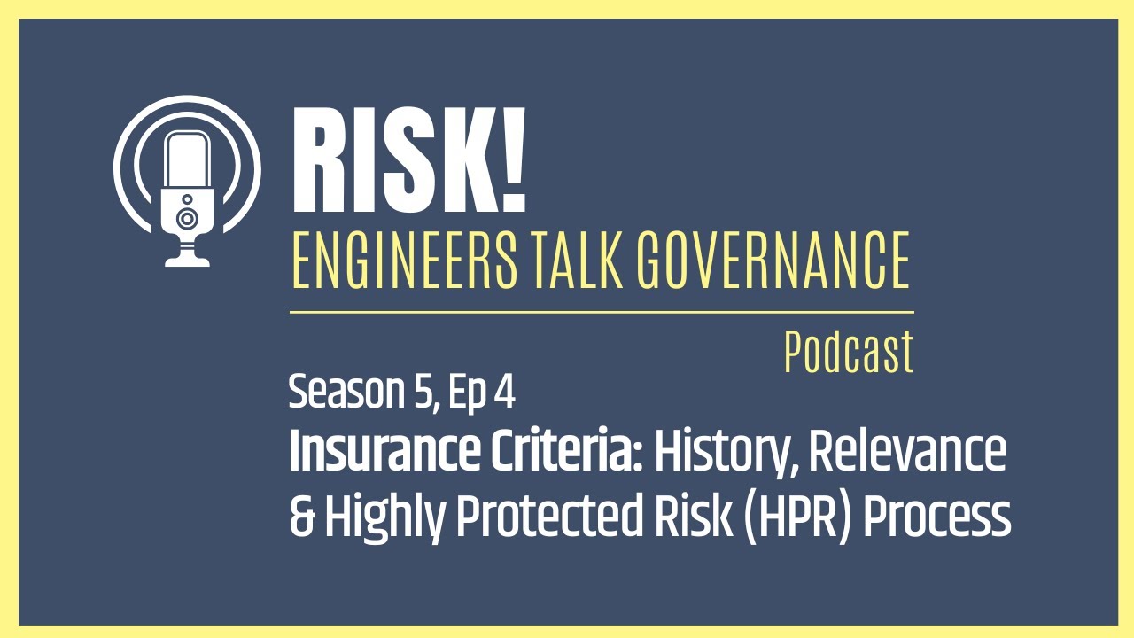 Insurance Criteria: Its history, relevance, & Highly Protected Risk (HPR) engineering process