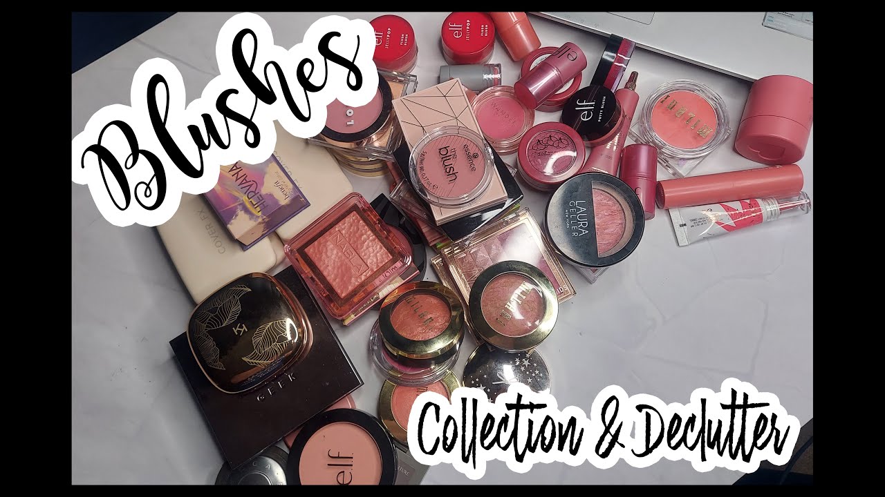 Makeup Collection and Declutter 2021 | Blushes