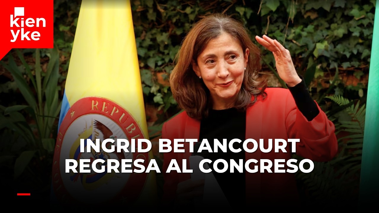 ¿Por qué Ingrid Betancourt vuelve al Congreso y qué busca en 2026?