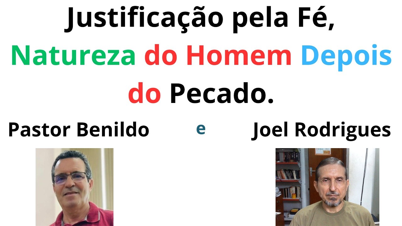 Justificação pela fé - 05 - Natureza do Homem após o Pecado