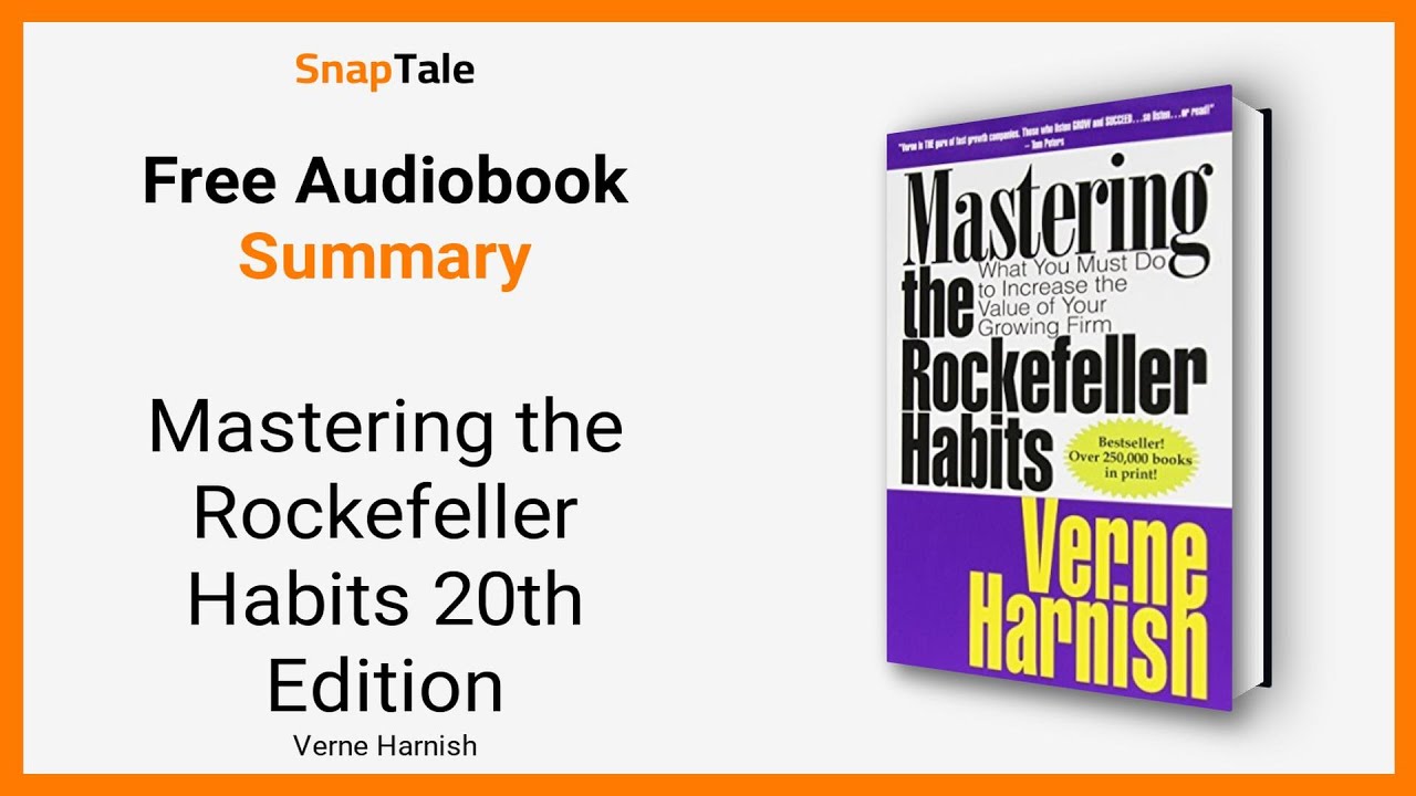 Mastering the Rockefeller Habits 20th Edition by Verne Harnish: 7 Minute Summary