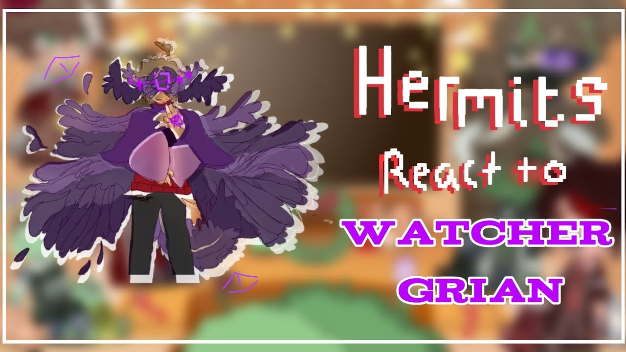 Hermits React to ✰★✰Watcher Grian✰★✰//Scarian//
