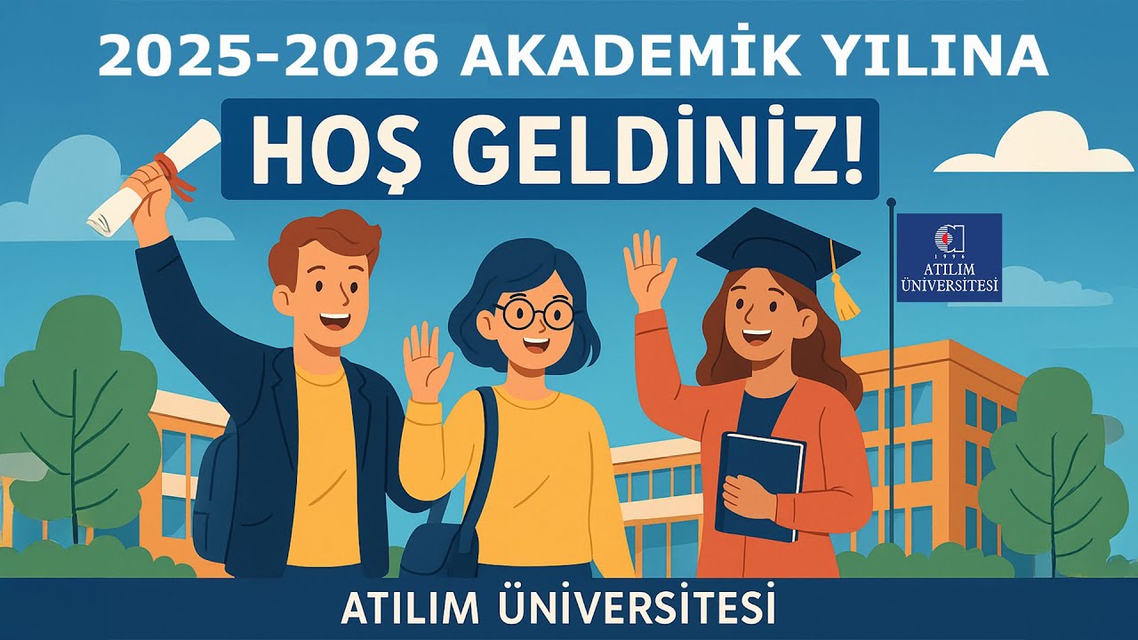Atılım Üniversitesi 2025-2026 Akademik Yılına Merhaba! 🎉 | Yeni Dönem Başladı