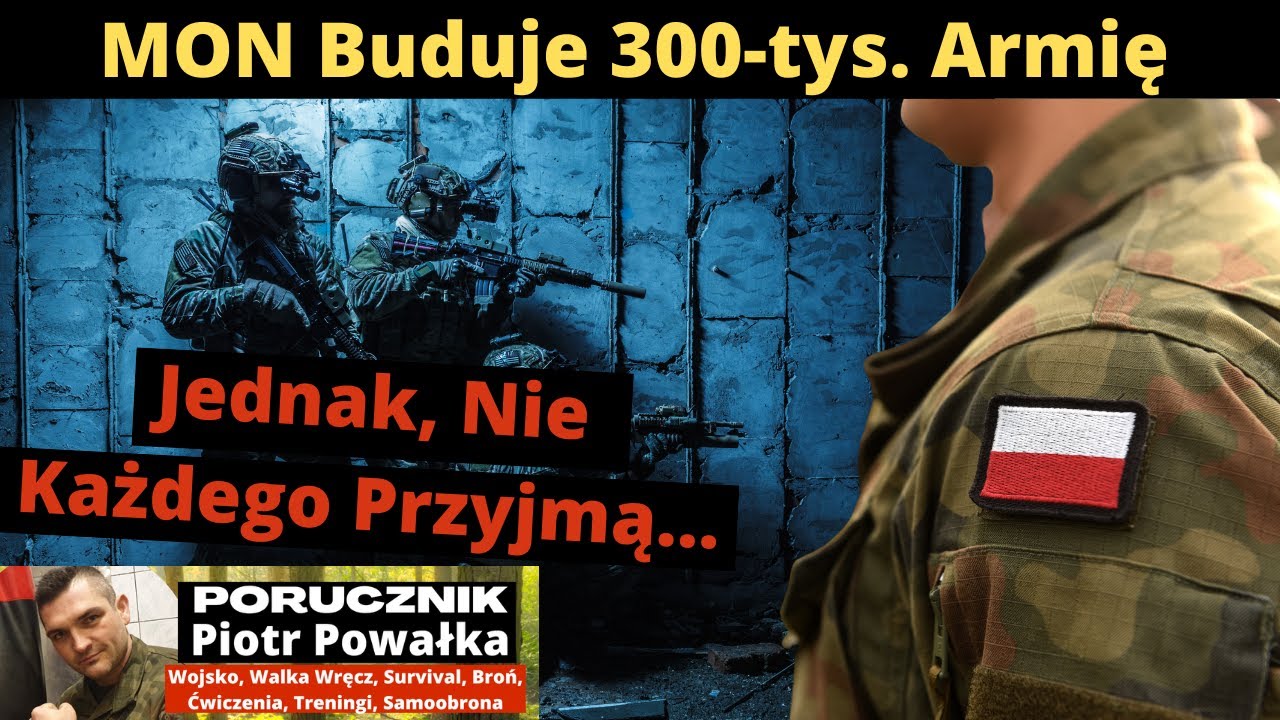 Kulisy Budowy 300-Tysięcznej Armii. Dlaczego Nie Każdego Chcą Przyjąć?