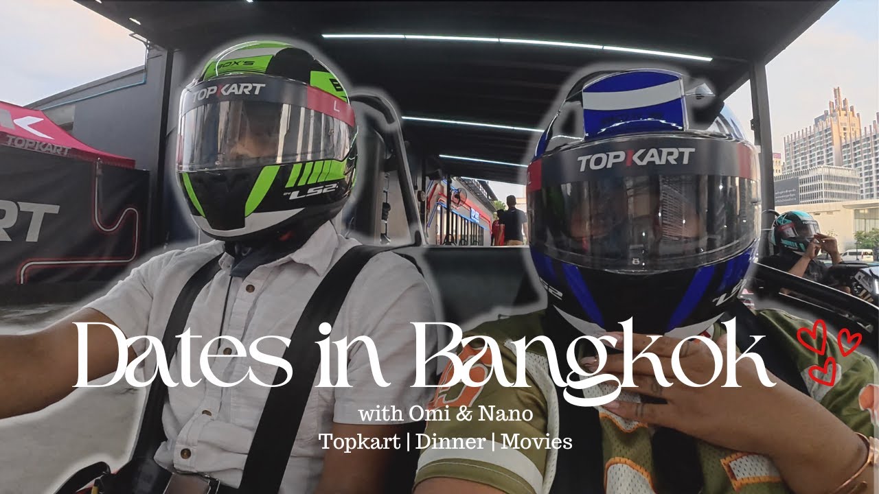 Bangkok Dates 💞 | Topkart | Dinner | Movies