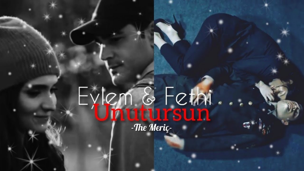 Eylem & Fethi || Unutursun [EyFet 'in Hikayesi #2]