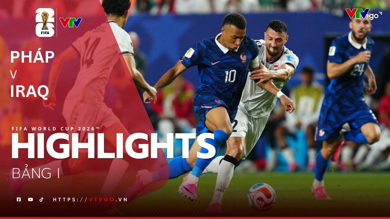 HIGHLIGHTS | Ph&aacute;p vs Iraq | Mbappe tỏa s&aacute;ng, Ph&aacute;p thắng trận đấu kỳ lạ | Bảng I FIFA World Cup 2026&trade;