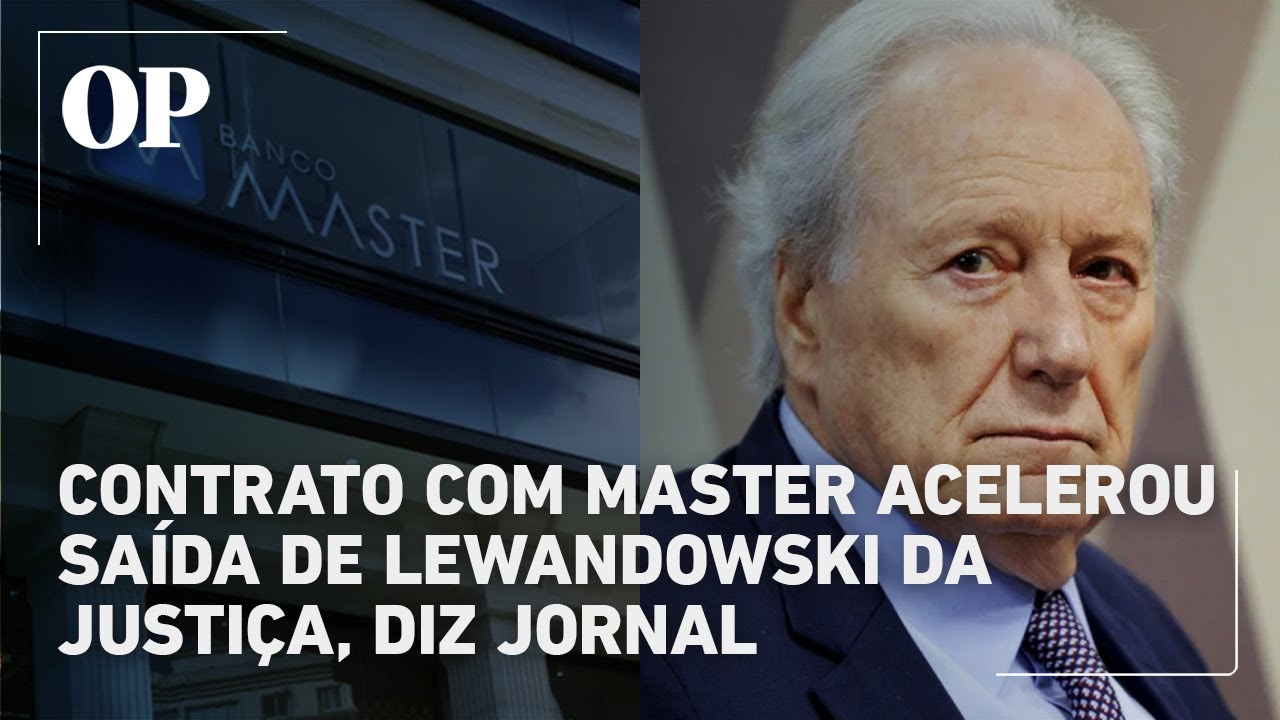 Contrato com Banco Master acelerou sa&iacute;da de Lewandowski da Justi&ccedil;a, diz jornal