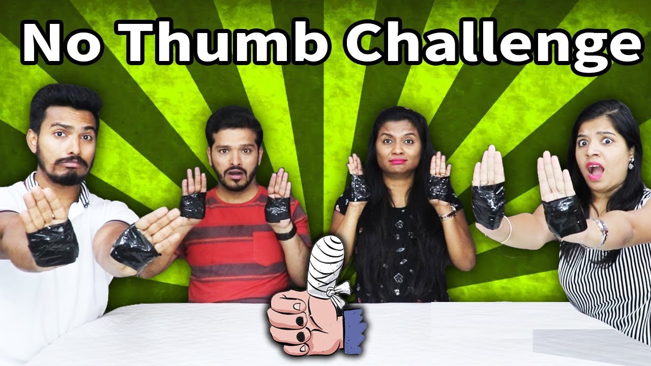 EXTREME NO THUMBS CHALLENGE  | FUNNY NO THUMB CHALLENGE