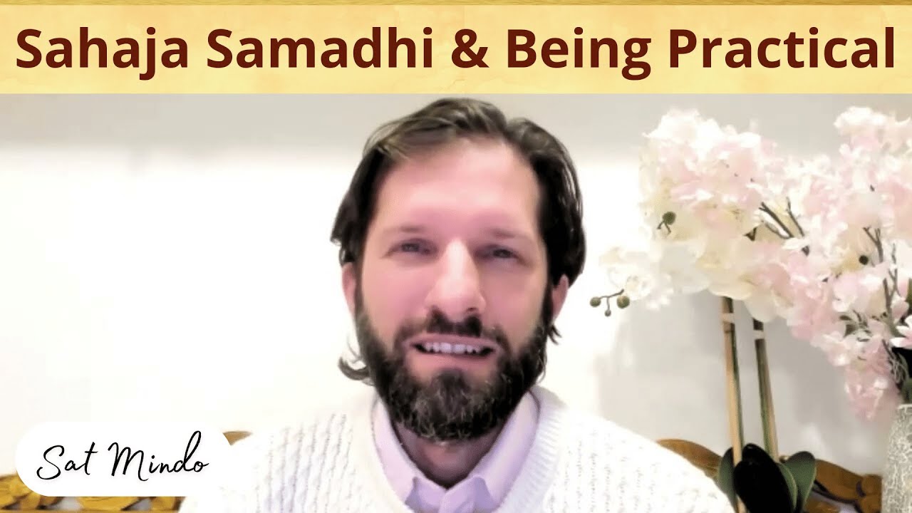 Sahaja Samadhi (Natural Bliss) is Functional & Practical Consciousness