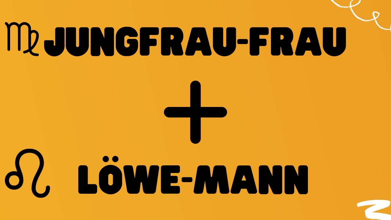 Jungfrau-Frau und Löwe-Mann