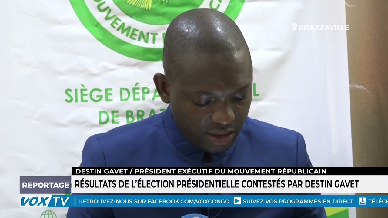 Résultat de l'élection présidentielle contestés par Destin Gavet