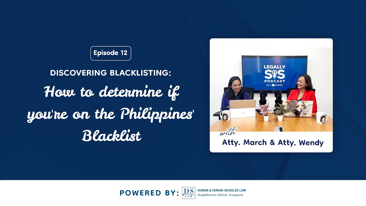 Episode 12: Discovering Blacklisting: How to determine if you're on the Philippines' Blacklist