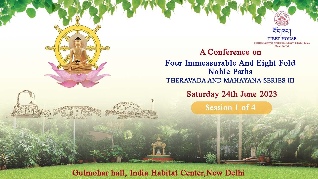 Conference: Four Immeasurable & Eight Fold Noble Paths | THERAVADA & MAHAYANA-SERIES 3 | Session 1/4