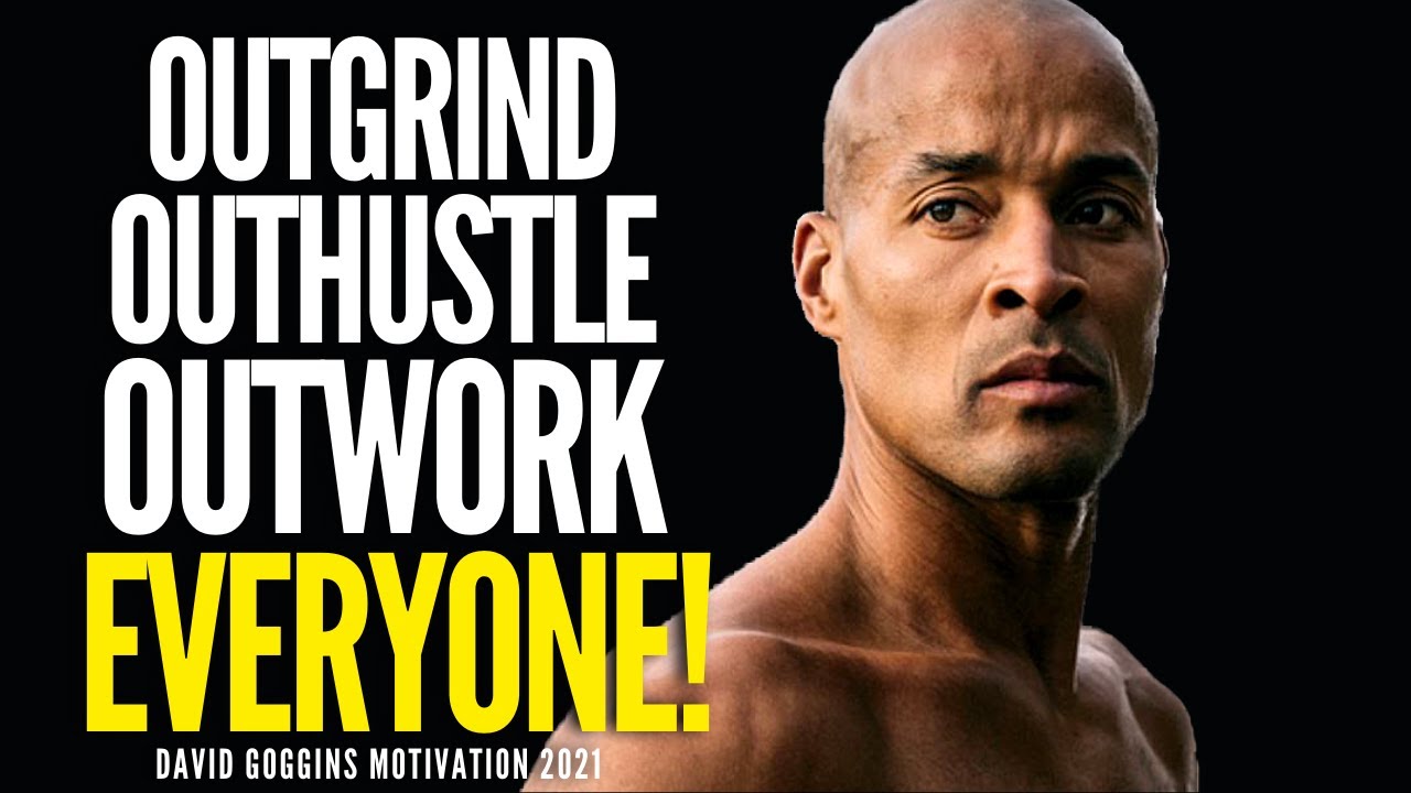 OUTWORK EVERYONE, PROVE THEM WRONG! - David Goggins - Motivational Speech 2021