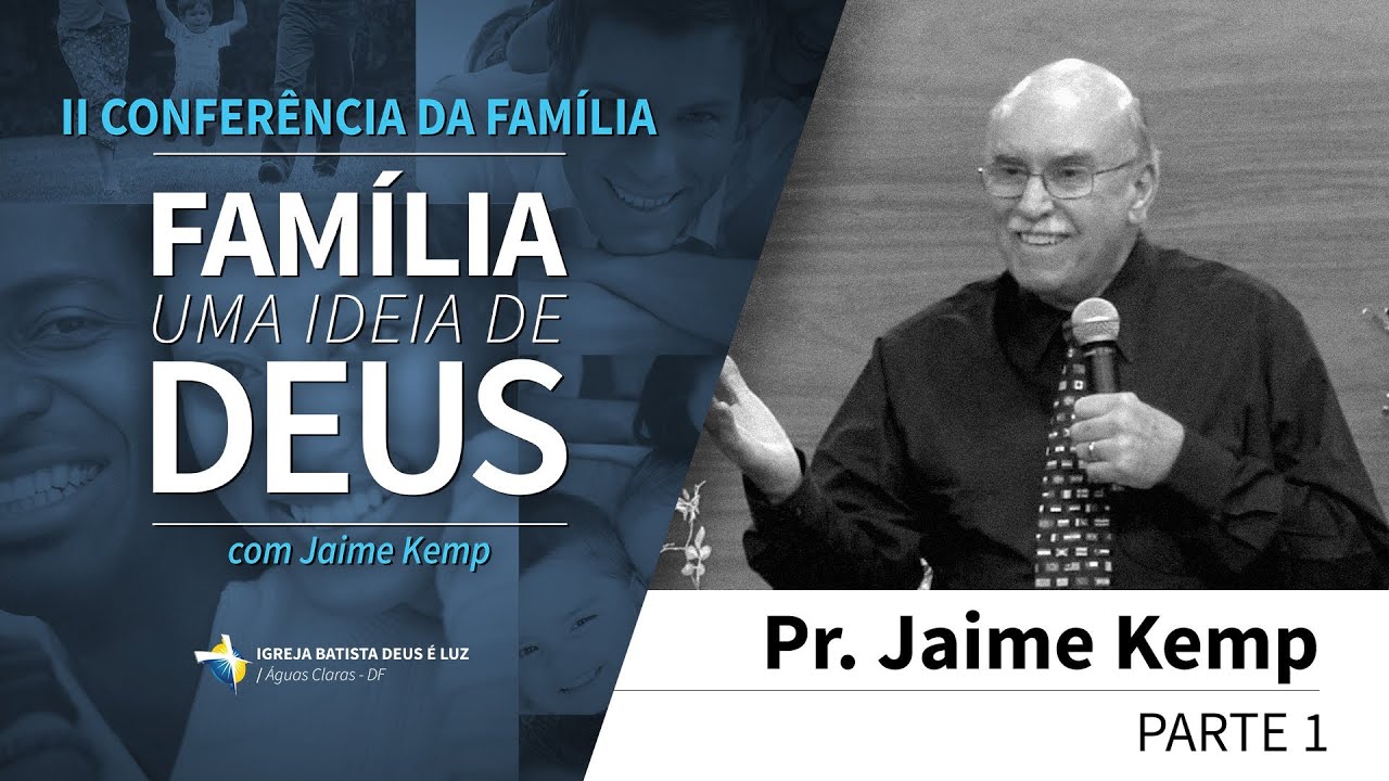 II Conferência da Família - Jaime Kemp - Parte 1