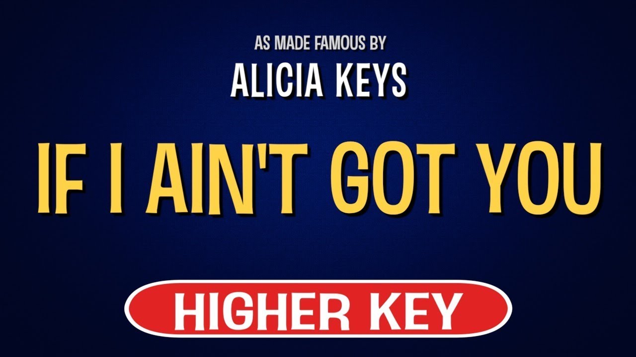 Alicia Keys - If I Ain't Got You | Karaoke Higher Key