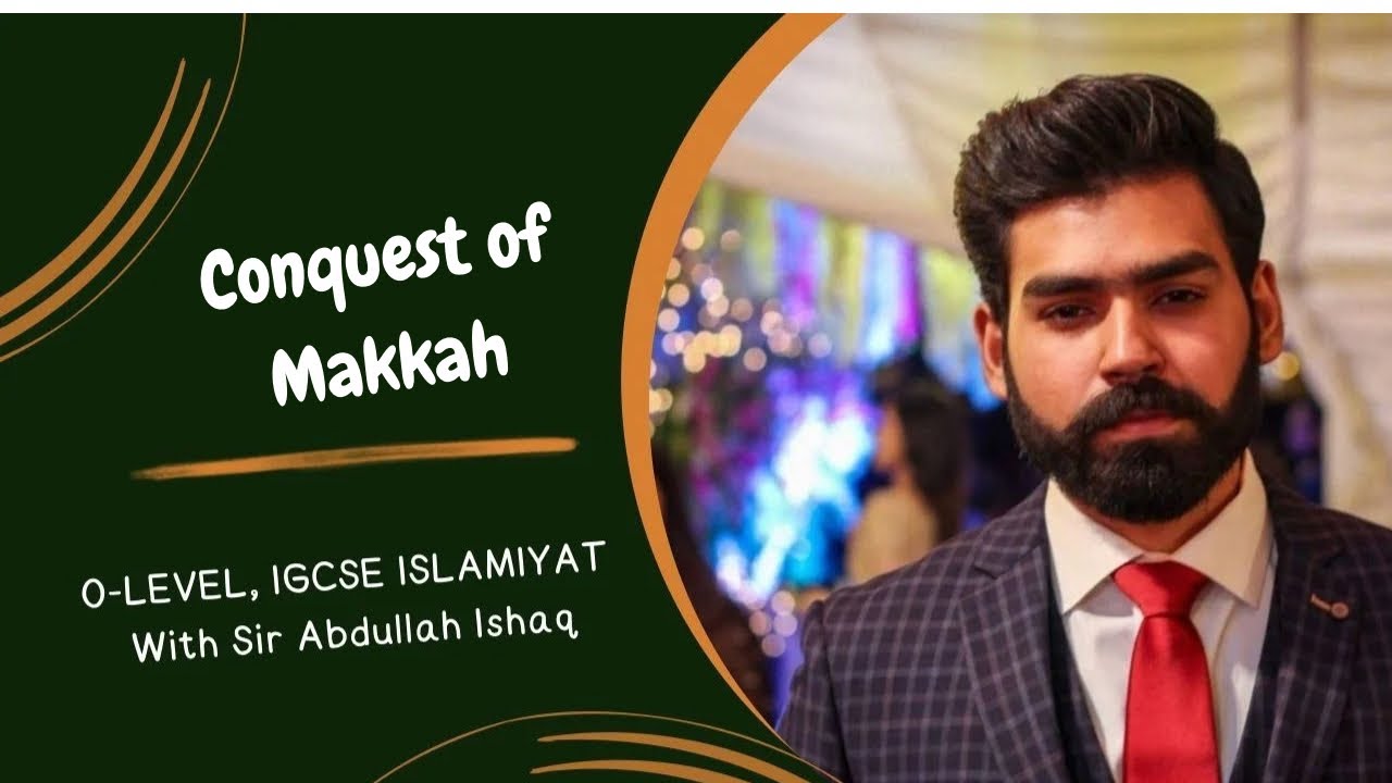 Conquest of Makkah (630 CE) | O Level & IGCSE Islamiyat | Live with Abdullah