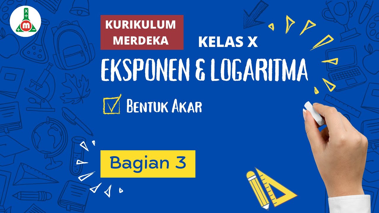 Eksponen & Logaritma Bagian 3 - Bentuk Akar - Kelas X Kurikulum Merdeka