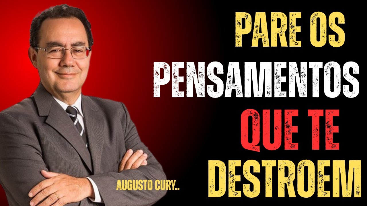 COMO EVITAR OS PENSAMENTOS NEGATIVOS | AUGUSTO CURY CONSEJOS